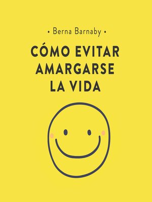 cover image of Cómo evitar amargarse la vida